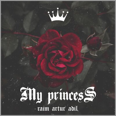 Песня RaiM & Artur ft. Adil – My princess